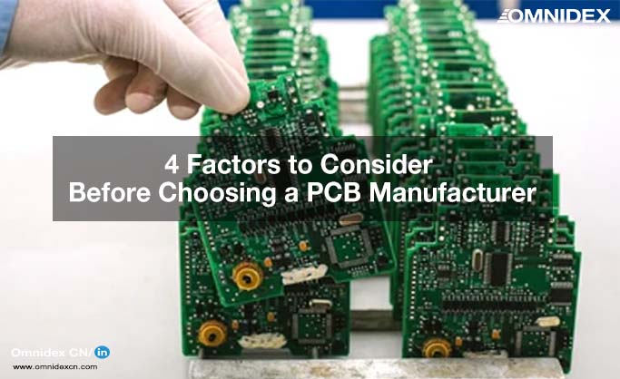 PCB Manufacturer Selection: 4 Factors To Consider | Omnidex